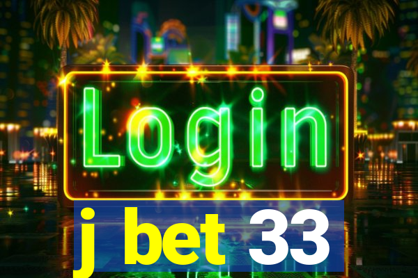 j bet 33